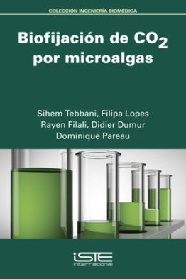 Libro Biofijación de CO2 por microalgas - Sihem Tebbani, Filipa Lopes, Rayen Filali, Didier Dumur y Dominique Pareau