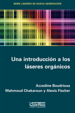 Libro Una introducción a los láseres orgánicos - Azzedine Boudrioua, Mahmoud Chakaroun y Alexis Fischer