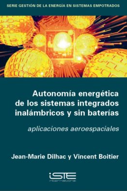 Libro Autonomía energética de los sistemas integrados inalámbricos y sin baterías - Jean-Marie Dilhac y Vincent Boitier